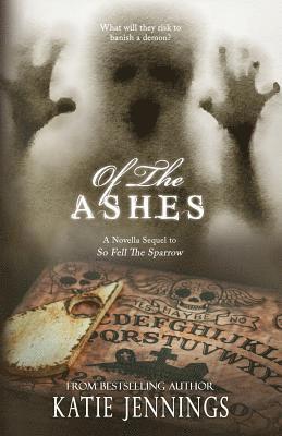 Katie Jennings - Of The Ashes: A 'So Fell The Sparrow' Sequel Novella, Häftad. Tillgänglighet: Lägg i varukorg