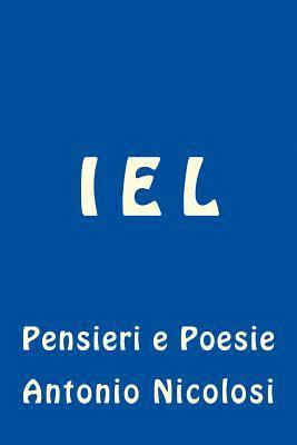 Antonio Nicolosi - I E L: Pensieri e Poesie, Häftad. Tillgänglighet: Lägg i varukorg