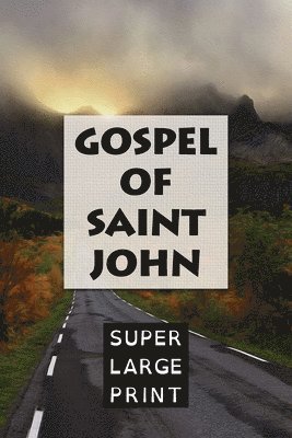 King James Bible, Super Large Print - The Gospel of Saint John, Häftad