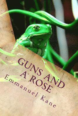Emmanuel Kane - Guns and A Rose, Häftad