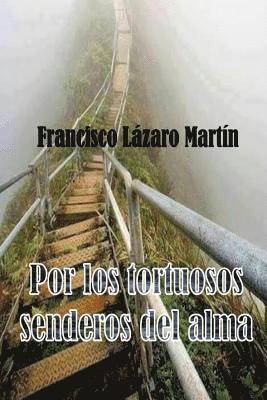 Francisco Martin Martinez, Mrv Editorial Independiente - Por los tortuosos senderos del alma, Häftad. Tillgänglighet: Lägg i varukorg