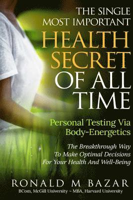 Ronald M Bazar - Single Most Important Health Secret Of All Time, Häftad. Tillgänglighet: Lägg i varukorg
