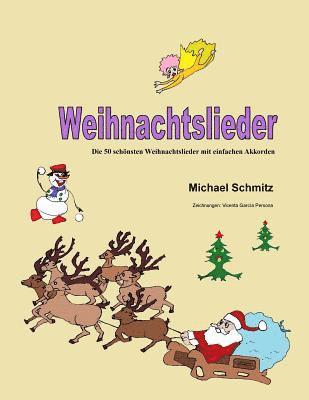 Michael Schmitz - Weihnachtslieder: Die 50 schönsten Weihnachtslieder mit einfachen Akkorden, Häftad