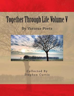 Stephen Curtis - Together Through Life Volume V: By Various Poets, Häftad. Tillgänglighet: Lägg i varukorg