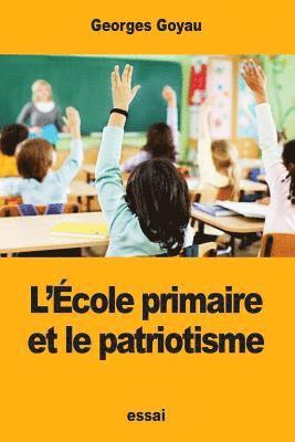 Georges Goyau - L'École primaire et le patriotisme, Häftad