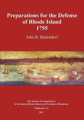 John B. Hattendorf - Preparations for the Defense of Rhode Island 1755, Häftad. Tillgänglighet: Lägg i varukorg