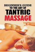Beginner's Guide to the Art of Tantric Massage