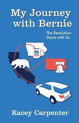 Kacey Carpenter - My Journey with Bernie: The Revolution Starts with Us, Häftad