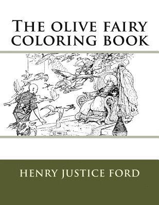 Henry Justice Ford, Monica Guido - The olive fairy coloring book, Häftad. Tillgänglighet: Lägg i varukorg