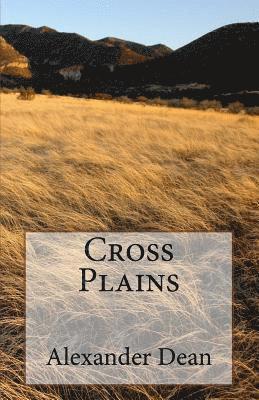 Alexander Dean - Cross Plains, Häftad. Tillgänglighet: Lägg i varukorg
