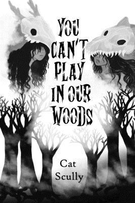 Cat Scully - You Can't Play In Our Woods, Häftad. Tillgänglighet: Lägg i varukorg