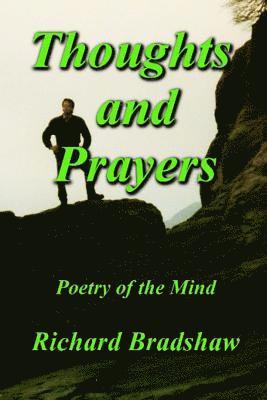 Richard Bradshaw - Thoughts and Prayers: Poetry of the Mind, Häftad. Tillgänglighet: Lägg i varukorg