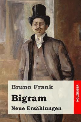 Bruno Frank - Bigram: Neue Erzählungen, Häftad