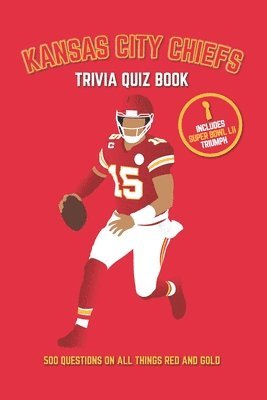 Chris Bradshaw - Kansas City Chiefs Trivia Quiz Book, Häftad. Tillgänglighet: Lägg i varukorg