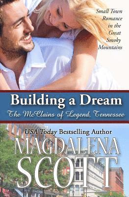 Magdalena Scott - Building a Dream: Small Town Romance in the Great Smoky Mountains, Häftad