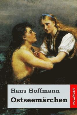 Hans Hoffmann - Ostseemärchen, Häftad. Tillgänglighet: Lägg i varukorg