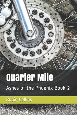 Robin Collins - Quarter Mile: Ashes of the Phoenix Book 2, Häftad. Tillgänglighet: Lägg i varukorg