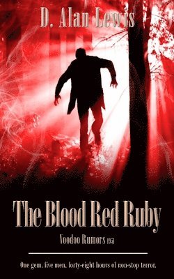 D. Alan Lewis - The Blood Red Ruby: Voodoo Rumors 1951, Häftad