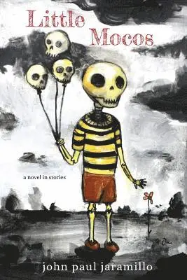 John Paul Jaramillo - Little Mocos: a novel in stories, Häftad. Tillgänglighet: Lägg i varukorg