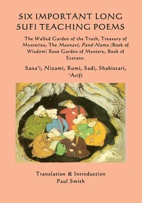 Nizami, Rumi - Six Important Long Sufi Teaching Poems: The Walled Garden of the Truth, Treasury of Mysteries, The Masnavi, Pand-Nama (Book of Wisdom) Rose Garden of, Häftad. Tillgänglighet: Lägg i varukorg
