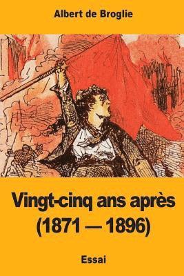 Albert De Broglie - Vingt-cinq ans après (1871 - 1896), Häftad. Tillgänglighet: Lägg i varukorg