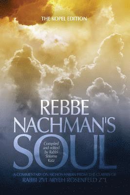 Rabbi Zvi Aryeh Rosenfeld, Rebbe Nachman Of Breslov - Rebbe Nachman's Soul: A commentary on Sichos HaRan from the classes of Rabbi Zvi Aryeh Rosenfeld z"l, Häftad. Tillgänglighet: Lägg i varukorg