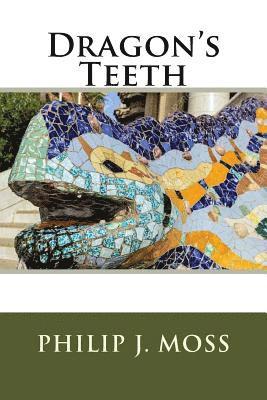 Philip J. Moss - Dragon's Teeth, Häftad. Tillgänglighet: Lägg i varukorg