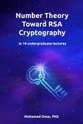Number Theory Toward RSA Cryptography: in 10 Undergraduate Lectures