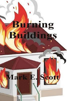 Mark E. Scott - Burning Buildings, Häftad. Tillgänglighet: Lägg i varukorg
