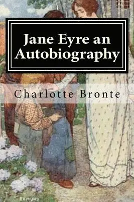 Charlotte Bronte - Jane Eyre an Autobiography: Illustrated, Häftad. Tillgänglighet: Lägg i varukorg