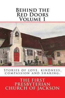 First Presbyterian Church, Grant F. C. Gillard - Behind the Red Doors Volume 1: Stories of Love, Kindness, Compassion and Sharing, Häftad. Tillgänglighet: Lägg i varukorg