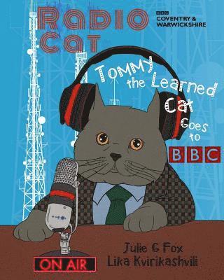 Leonora Bulbeck - Radio Cat: Tommy the Learned Cat Goes to BBC: 95th Anniversary of BBC's 1st Radio Broadcast, Häftad. Tillgänglighet: Lägg i varukorg