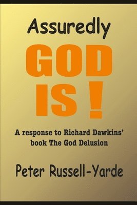 Peter Russell-Yarde - Assuredly God IS!, Häftad. Tillgänglighet: Lägg i varukorg