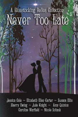 Jessica Cale, Elizabeth Ellen Carter, Amy Quinton - Never Too Late, Häftad. Tillgänglighet: Lägg i varukorg