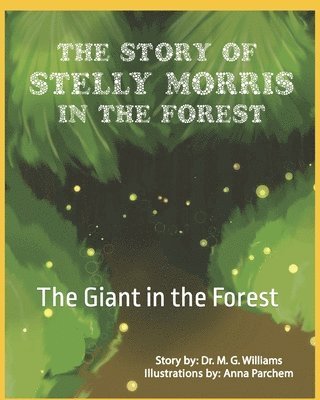 Michael G Williams - Story of Stelly Morris in the Forest, Häftad. Tillgänglighet: Lägg i varukorg