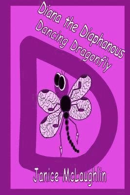 Janice McLaughlin - Diana the Diaphanous Dancing Dragonfly, Häftad