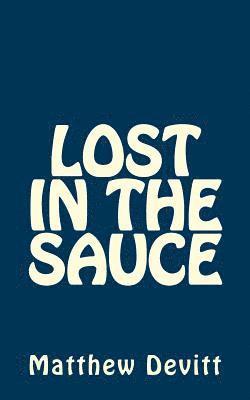 Matthew Devitt - Lost in the Sauce, Häftad. Tillgänglighet: Lägg i varukorg