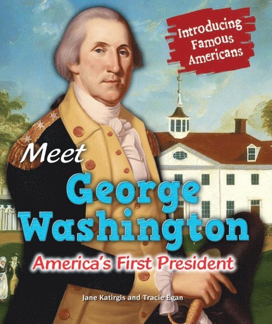 Tracie Egan, Jane Katirgis - Meet George Washington, E-bok