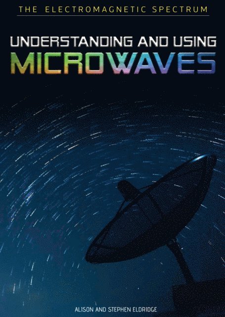 Stephen Eldridge, Alison Eldridge - Understanding and Using Microwaves, E-bok