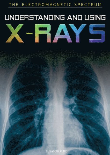 Elizabeth Rubio - Understanding and Using X-Rays, E-bok