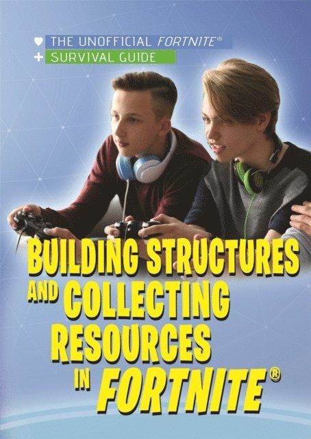 Janet Harvey - Building Structures and Collecting Resources in Fortnite(R), E-bok