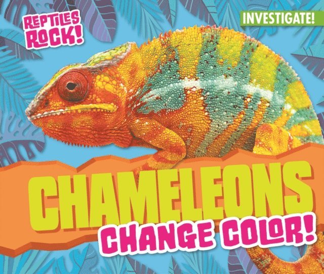 Elise Tobler - Chameleons Change Color!, E-bok