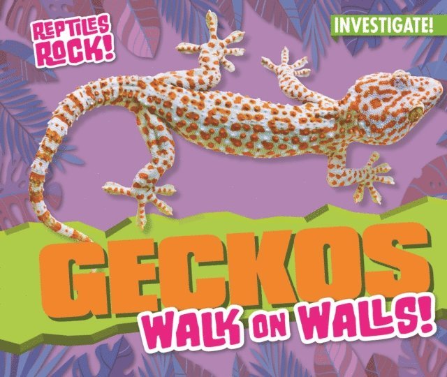 Elise Tobler - Geckos Walk on Walls!, E-bok