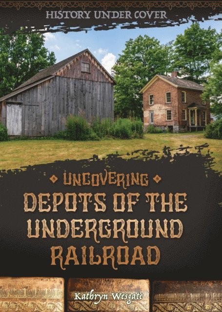 Kathryn Wesgate - Uncovering Depots of the Underground Railroad, E-bok. Tillgänglighet: Lägg i varukorg