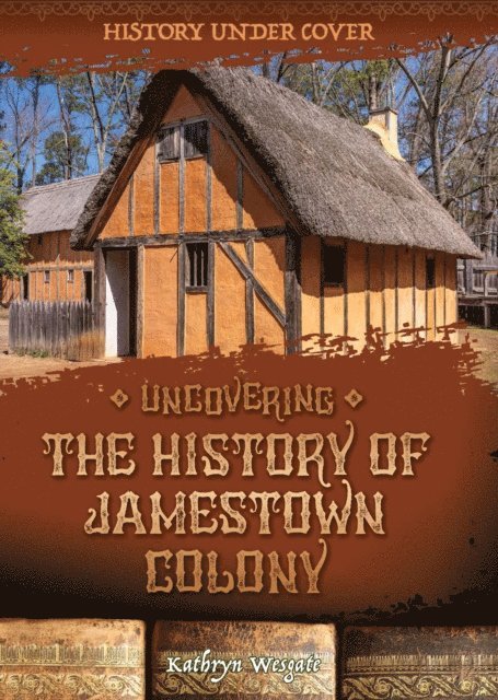 Kathryn Wesgate - Uncovering the History of Jamestown Colony, E-bok. Tillgänglighet: Lägg i varukorg