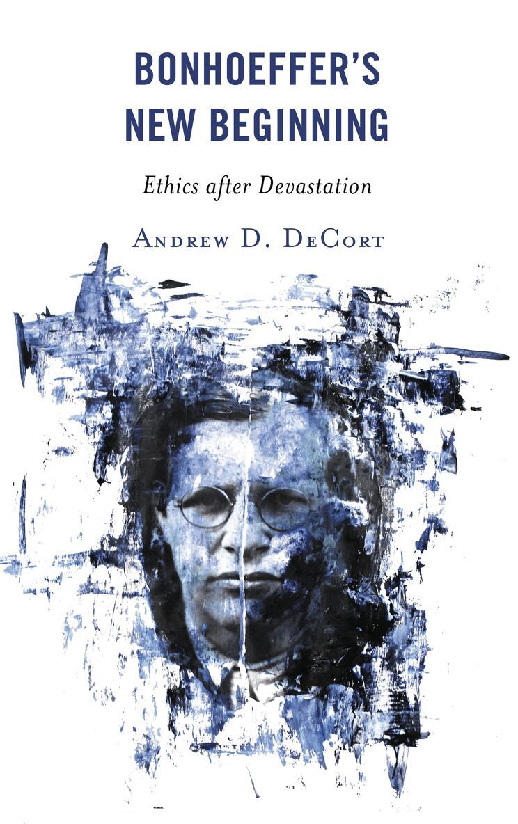 Andrew D. DeCort - Bonhoeffer’s New Beginning, Häftad