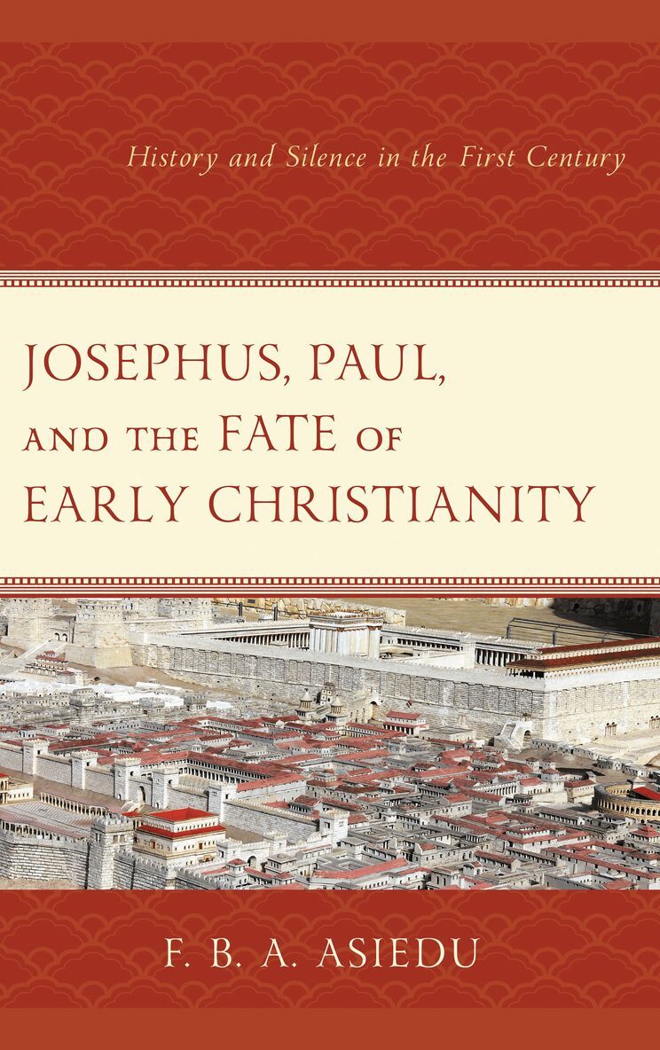 F. B. A. Asiedu - Josephus, Paul, and the Fate of Early Christianity, Häftad