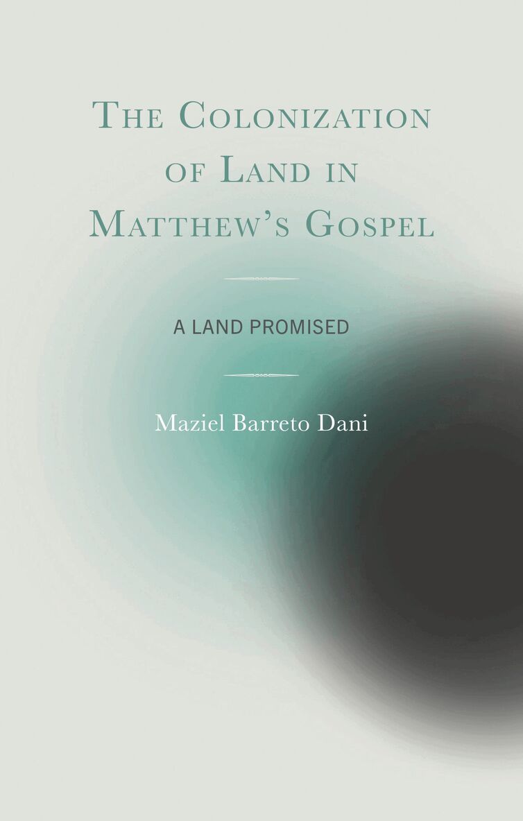 Maziel Barreto Dani - Colonization of Land in Matthew's Gospel, Inbunden. Tillgänglighet: Lägg i varukorg