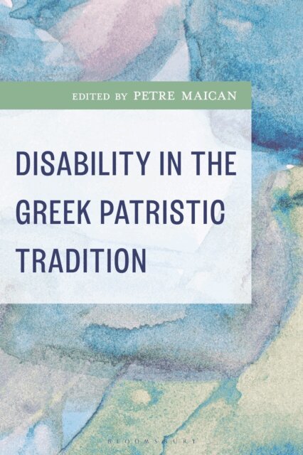 Petre Maican - Disability in the Greek Patristic Tradition, E-bok