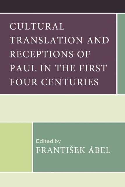 František Ábel - Cultural Translation and Receptions of Paul in the First Four Centuries, E-bok. Tillgänglighet: Lägg i varukorg